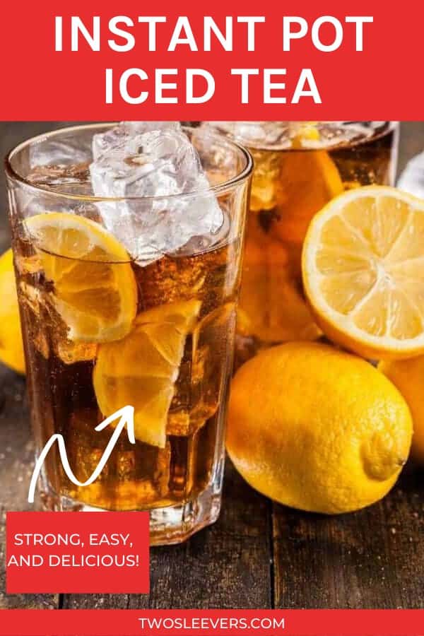 Instant Pot Iced Tea Easiest Ever Iced Tea Perfectly Strong Yet