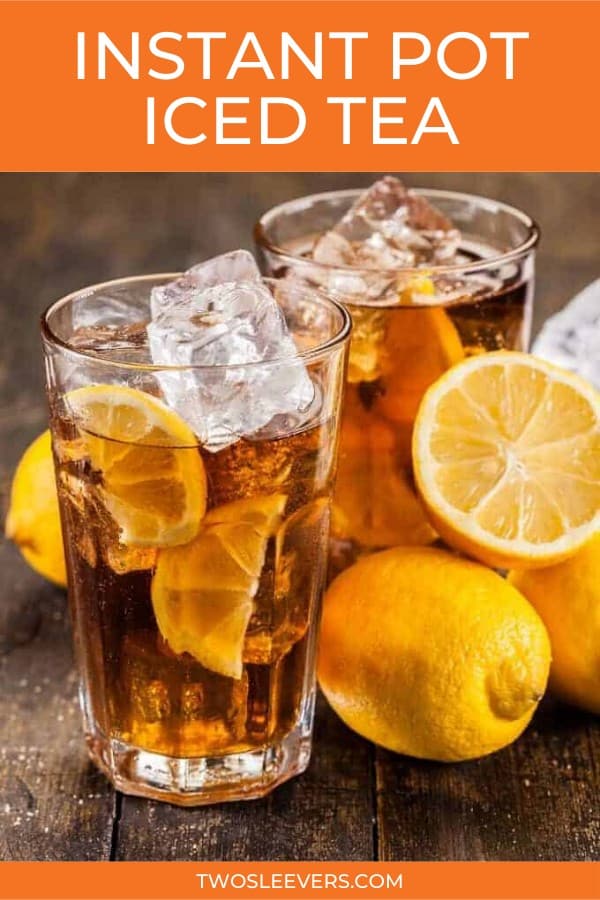 Instant Pot Iced Tea Easiest Ever Iced Tea Perfectly Strong Yet