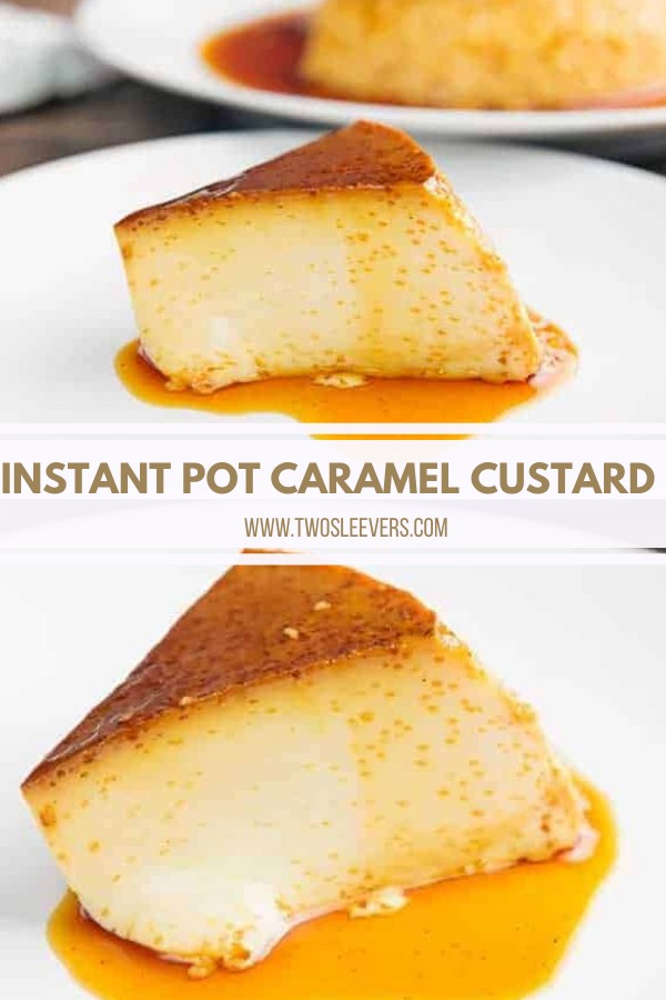 Caramel Custard Creme Caramel Instant Pot Recipe TwoSleevers