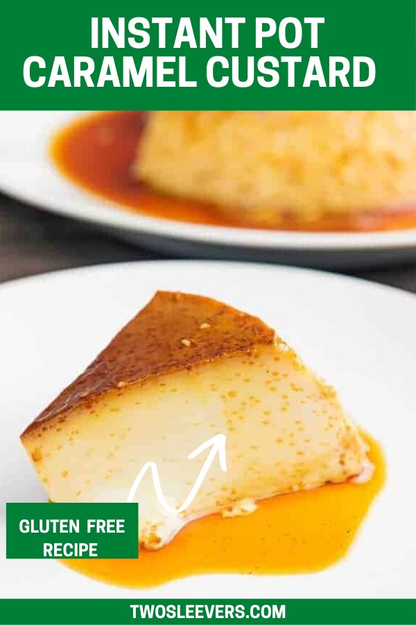 Caramel Custard Creme Caramel Instant Pot Recipe TwoSleevers