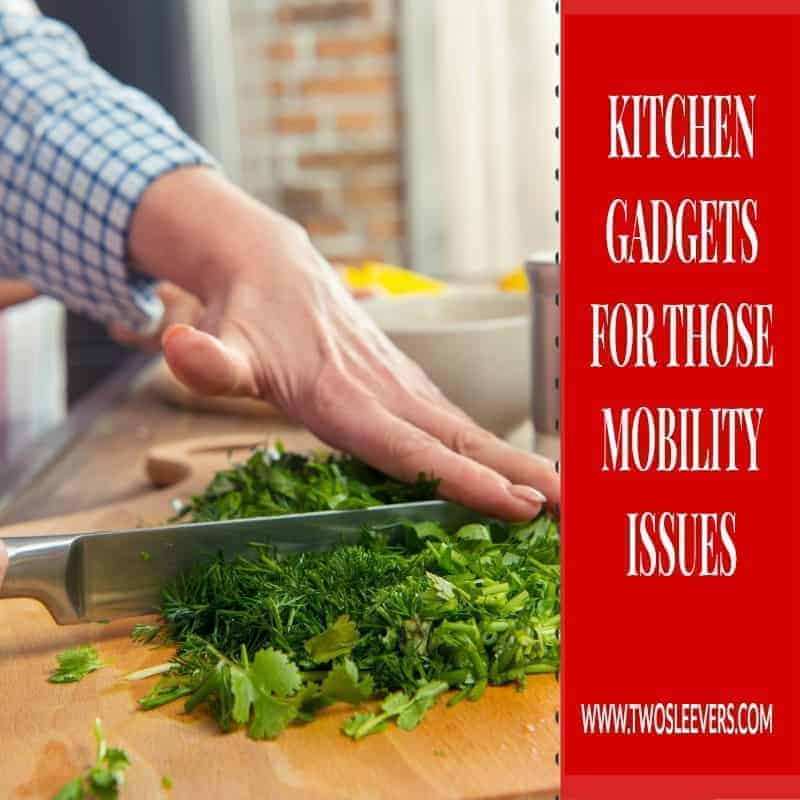 Kitchen gadgets for those with limited mobility, arthritis, limited hand strength.