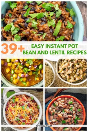 39+ Easy Instant Pot Bean and Lentil Recipes - TwoSleevers