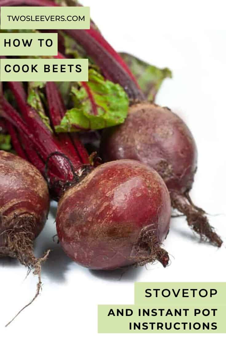 How To Cook Beets Perfectly Instant Pot, & Stovetop