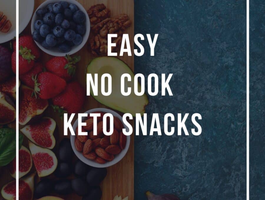 Text reading Easy No Cook Keto Snacks over a background of fruits and nuts on a wooden cutting board.