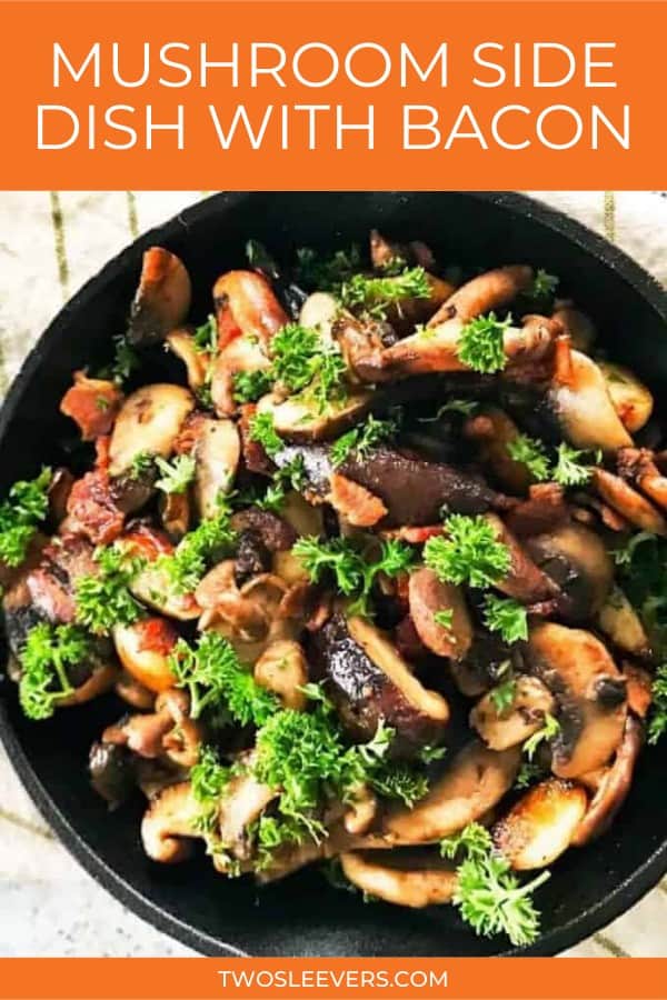 Mushroom Side Dish with Bacon Three Ingredient Side You NEED To Try