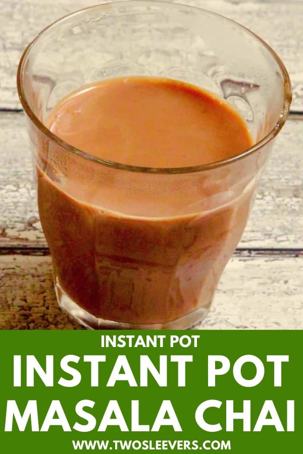 Instant Pot Masala Chai Masala Chai Recipe TwoSleevers