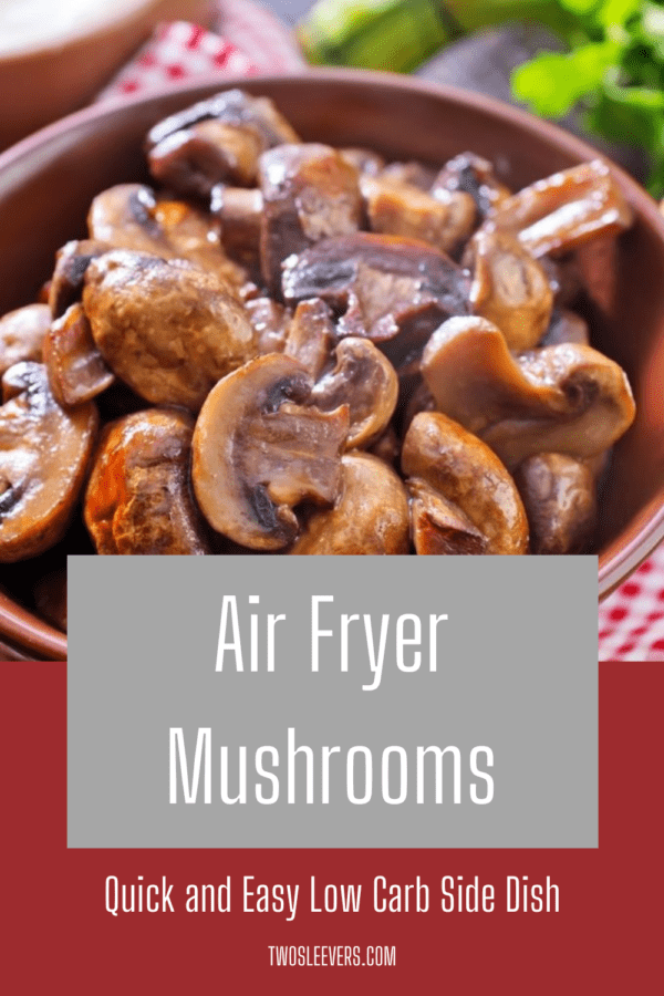 Air Fryer Mushrooms Pin