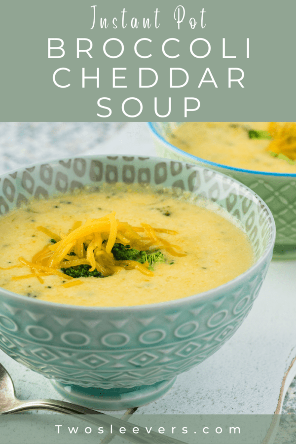 Instant Pot Broccoli Cheddar Soup Pin with text overlay