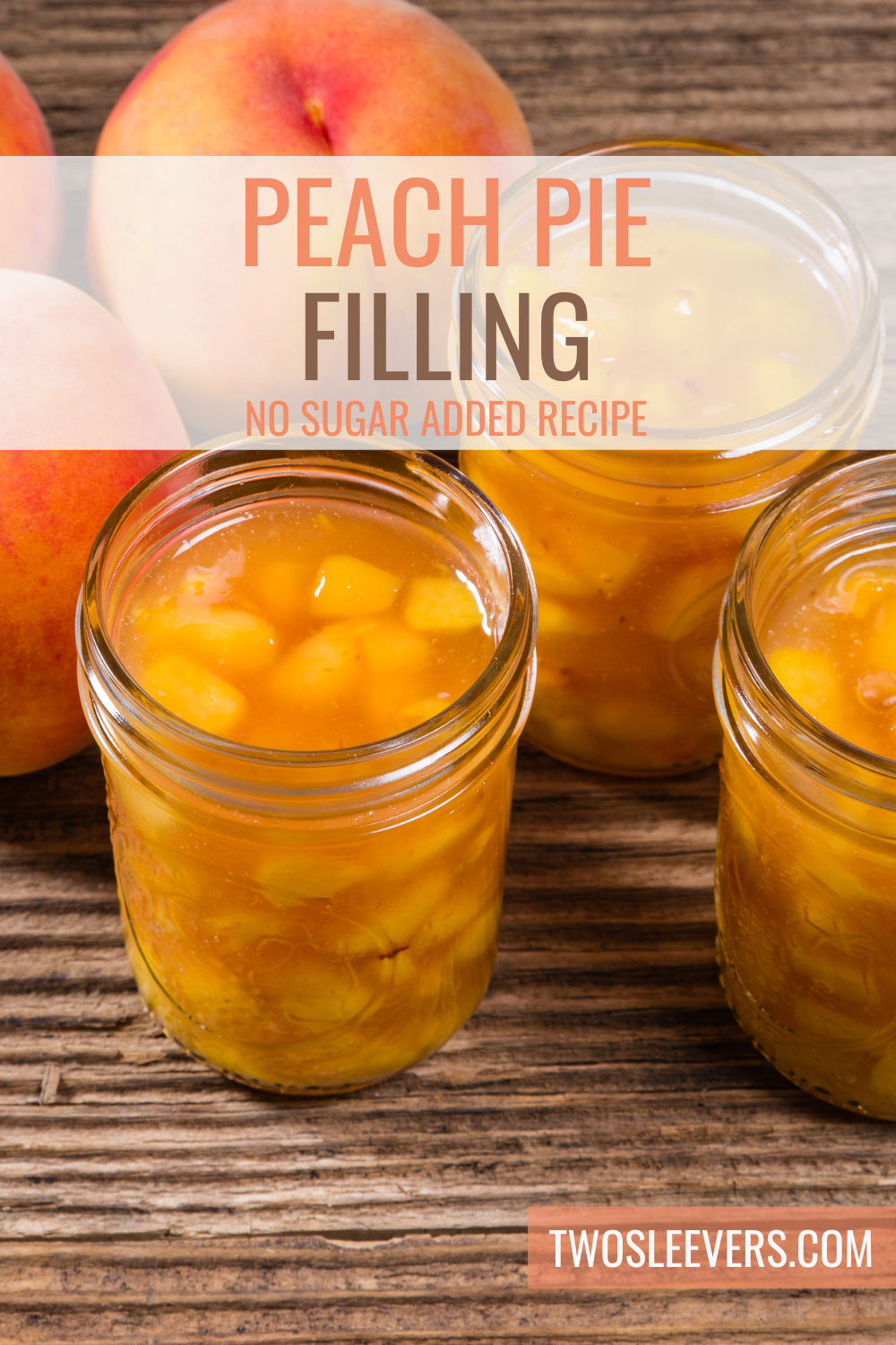 Peach Pie Filling No Sugar Added Pie Filling TwoSleevers