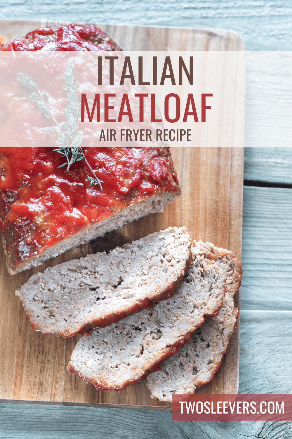 Italian Meatloaf Air Fryer Italian Style Meatloaf TwoSleevers