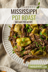 Instant Pot Mississippi Pot Roast Pin with text overlay