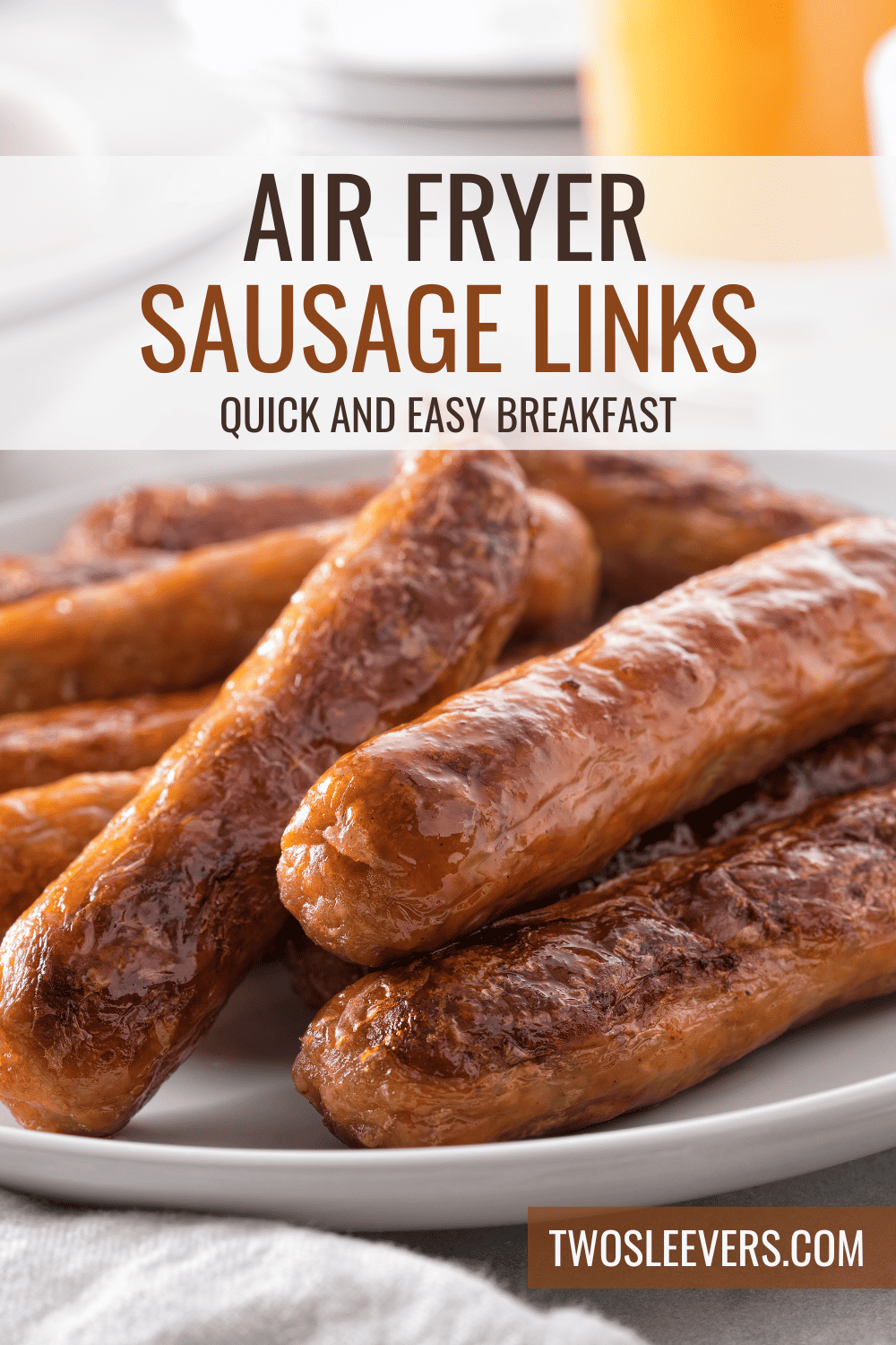 Air Fryer Sausage Links Cook Sausage Links In The Air Fryer 5541