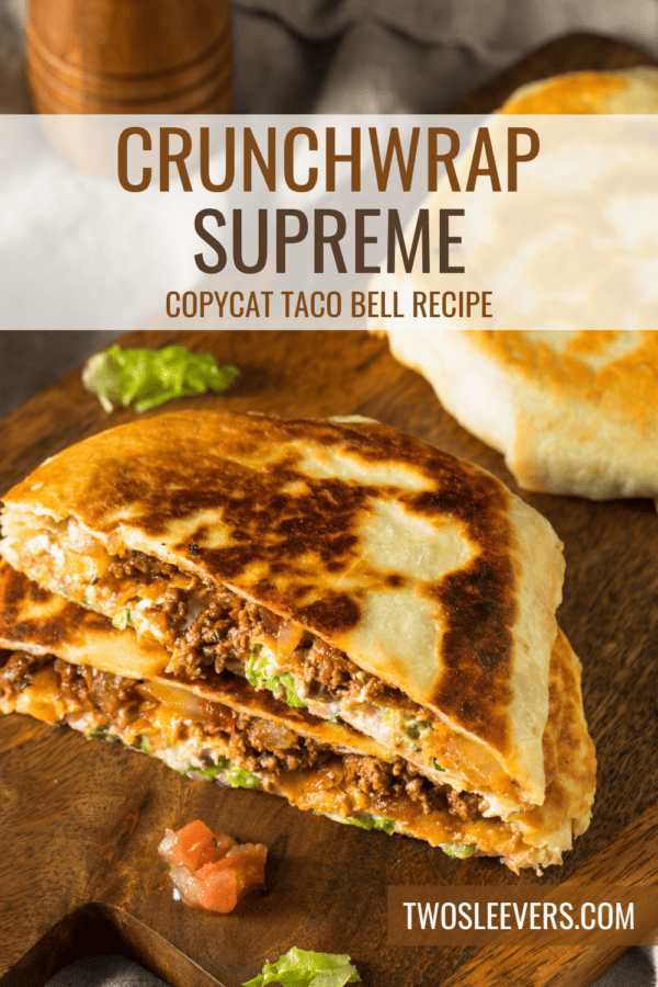 Crunchwrap Supreme recipe Pin with text overlay