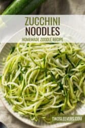 Zucchini Noodles | How To Make Zoodles – TwoSleevers