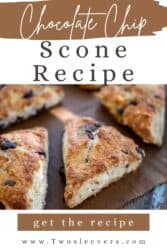 Chocolate Chip Scones | The Greatest Chocolate Chip Scone Recipe – TwoSleevers