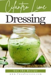 Cilantro Lime Dressing Recipe | Simple And Flavorful Dressing – TwoSleevers