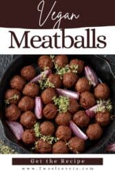 Vegan Meatballs Pin with text overlay