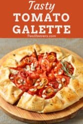Tomato Galette Recipe | Rustic Galette With Tomatoes – TwoSleevers