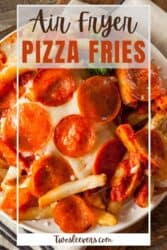 Pizza Fries Recipe | Air Fryer Pizza Fries – TwoSleevers