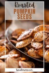 Roasted Pumpkin Seeds Pin with text overlay