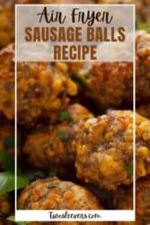 Sausage Balls Recipe | Simple Sausage Cheese Balls – TwoSleevers