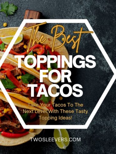 The Best Toppings For Tacos Graphic featuring three tacos with a text overlay
