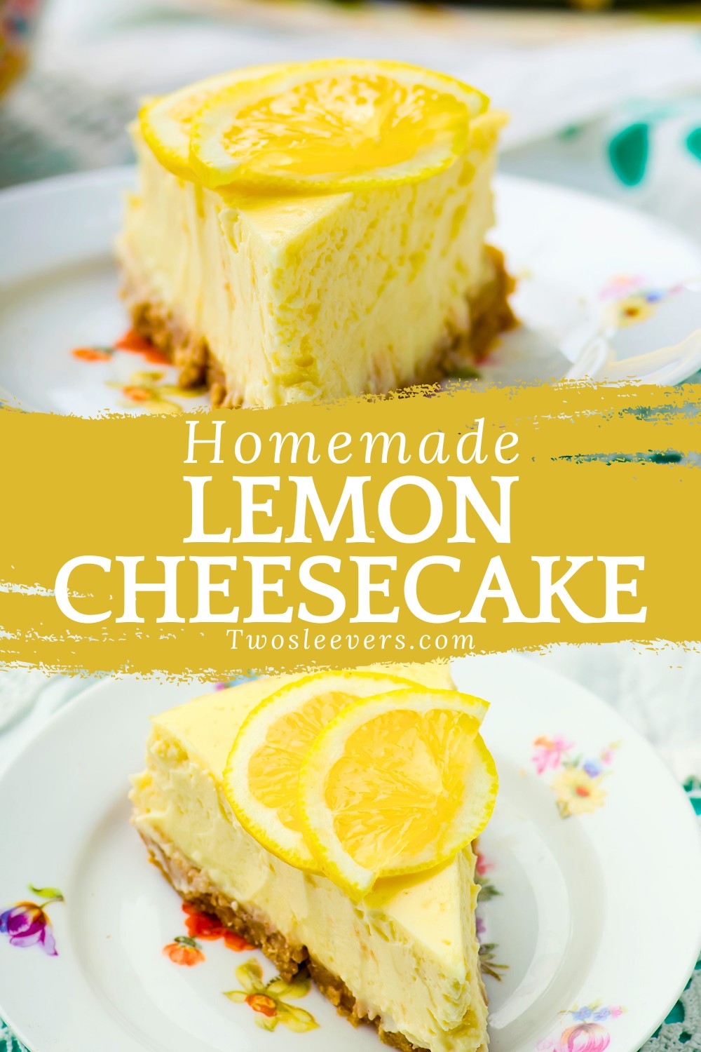 Lemon Cheesecake Recipe | Easy Homemade Cheesecake - TwoSleevers
