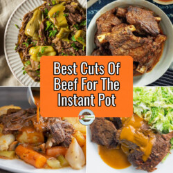 Cuts of beef Four part grid of different cuts of beef recipes with text overlay reading "best cuts of beef for the instant pot"
