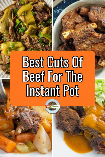 Four part grid of different cuts of beef recipes with text overlay reading "best cuts of beef for the instant pot"