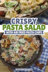 Crispy Pasta Salad Pin with text overlay