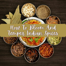 Asian cuisine How To Bloom and Temper Indian Spices text overlay with spices abd curry in bowls in the background