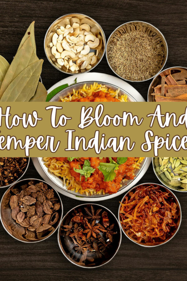 How To Bloom and Temper Indian Spices text overlay with spices abd curry in bowls in the background
