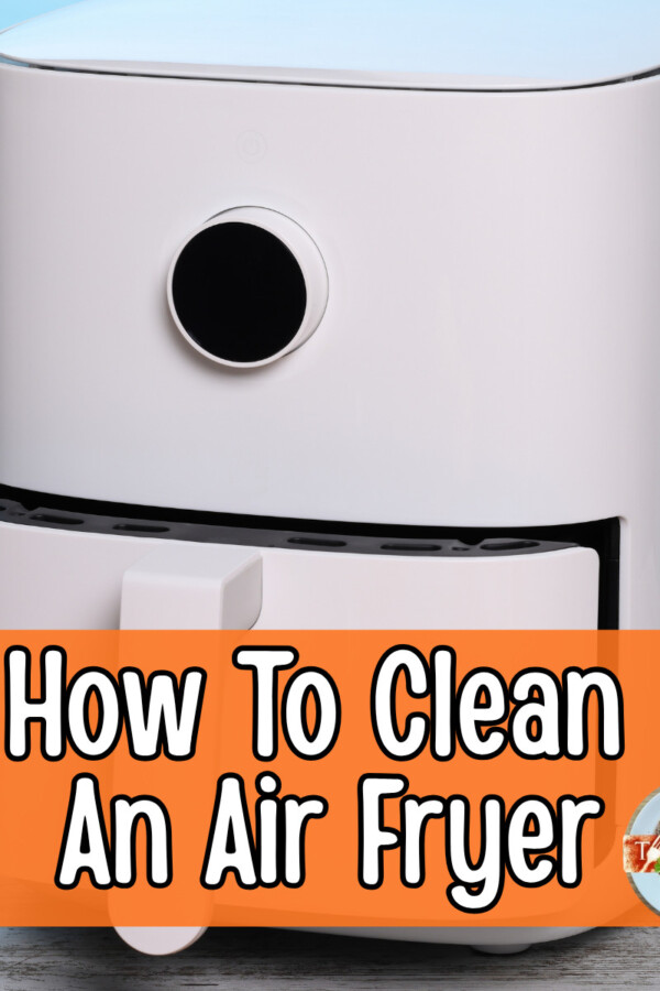 Image of a white air fryer with text overlay reading "how to clean an air fryer"