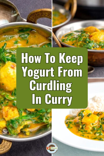 Three part grid of Chicken Saag with text overlay reading "how to keep yogurt from curdling in curry"