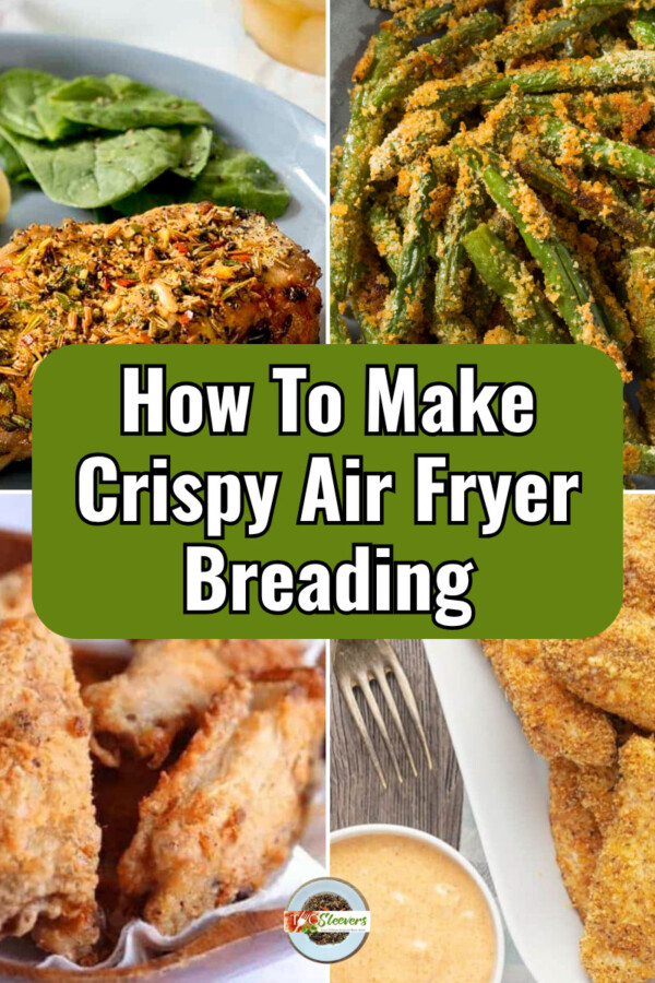 Four part grid four crispy air fryer recipes with text overlay reading" How To Make Crispy Air Fryer Breading"