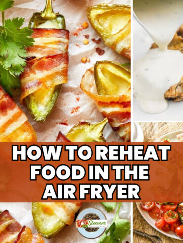 How To Reheat Food In the Air Fryer image with 3 different air fryer recipes in a grid and text overlay