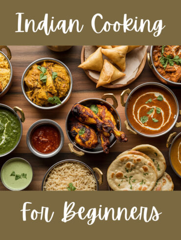 Indian Cooking For Beginners graphic with Indian Cuisine