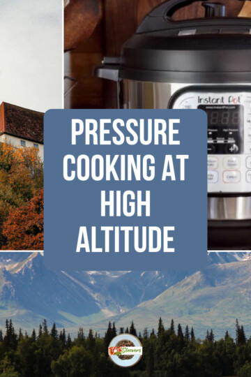 Three part grid with images of an Instant Pot, mountain range, and homes at high altitude