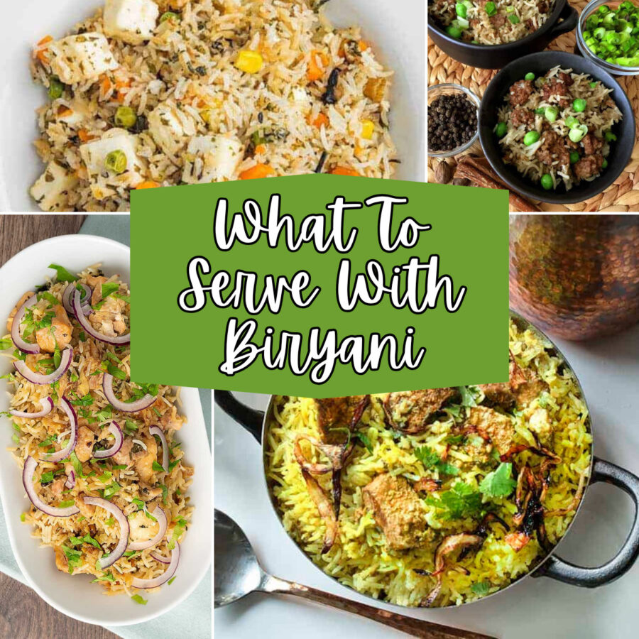 Four part image grid of various biryanis with text overlay reading"What To Serve With Biryani"
