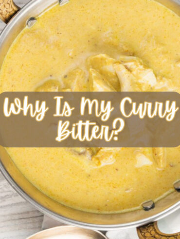 Overhead image of Chicken Korma in a serving dish with text overlay reading "Why is My Curry Bitter?"